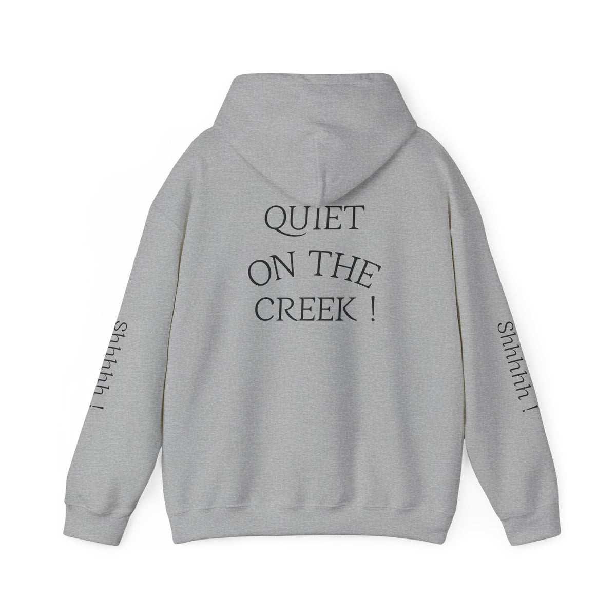 Shhhhhh! Hoodie | Quiet On The Creek Hoodie, Shhh Sleeve Design