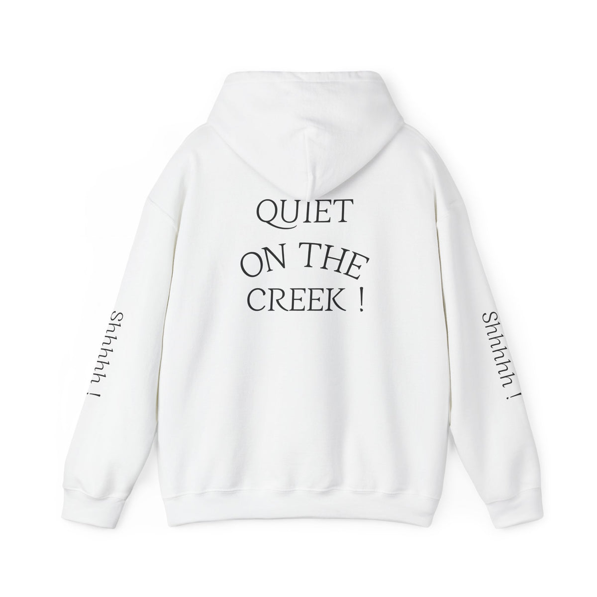Shhhhhh! Hoodie | Quiet On The Creek Hoodie, Shhh Sleeve Design