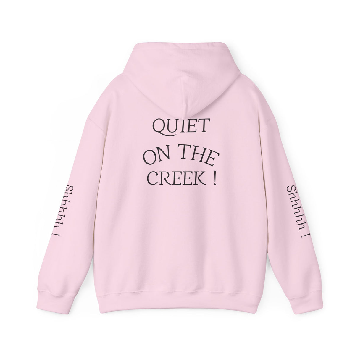 Shhhhhh! Hoodie | Quiet On The Creek Hoodie, Shhh Sleeve Design