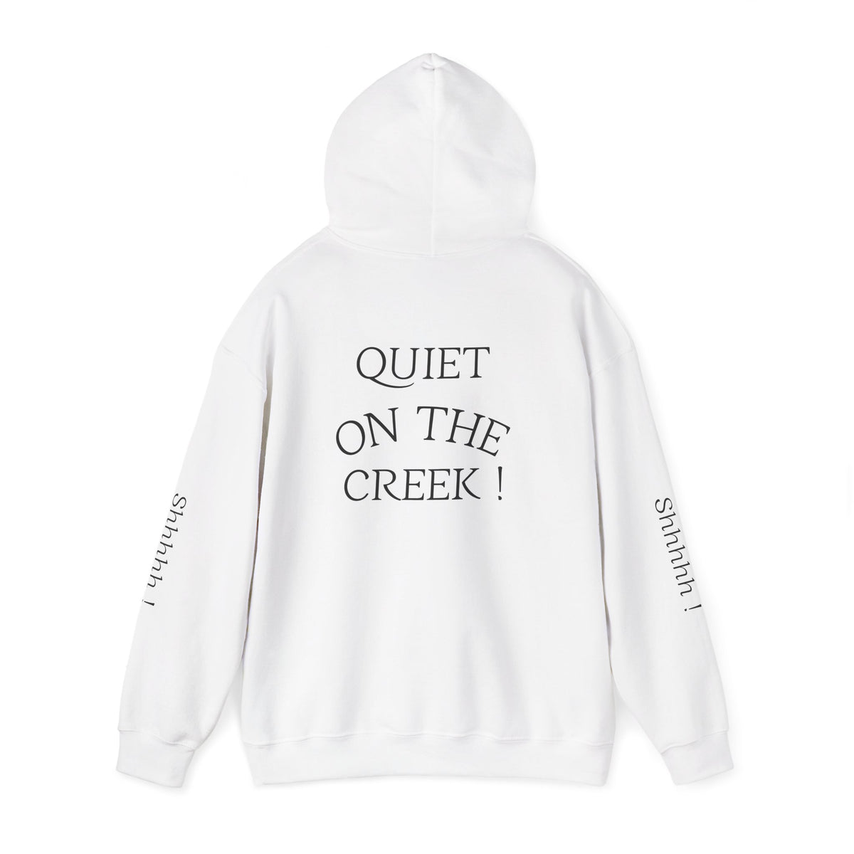 Shhhhhh! Hoodie | Quiet On The Creek Hoodie, Shhh Sleeve Design