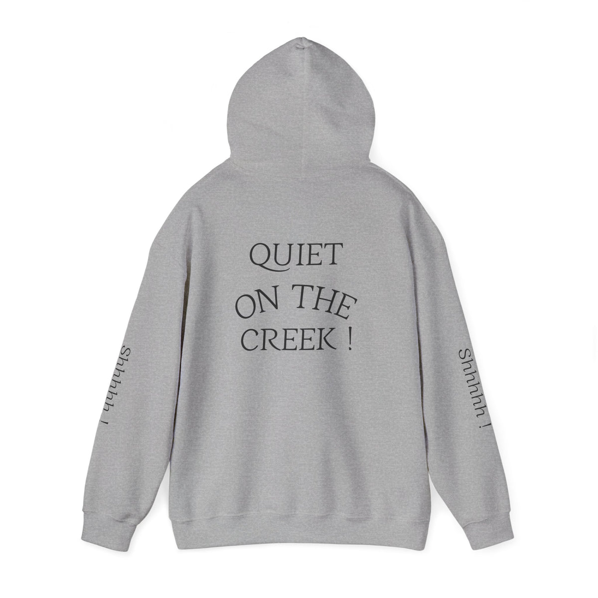 Shhhhhh! Hoodie | Quiet On The Creek Hoodie, Shhh Sleeve Design