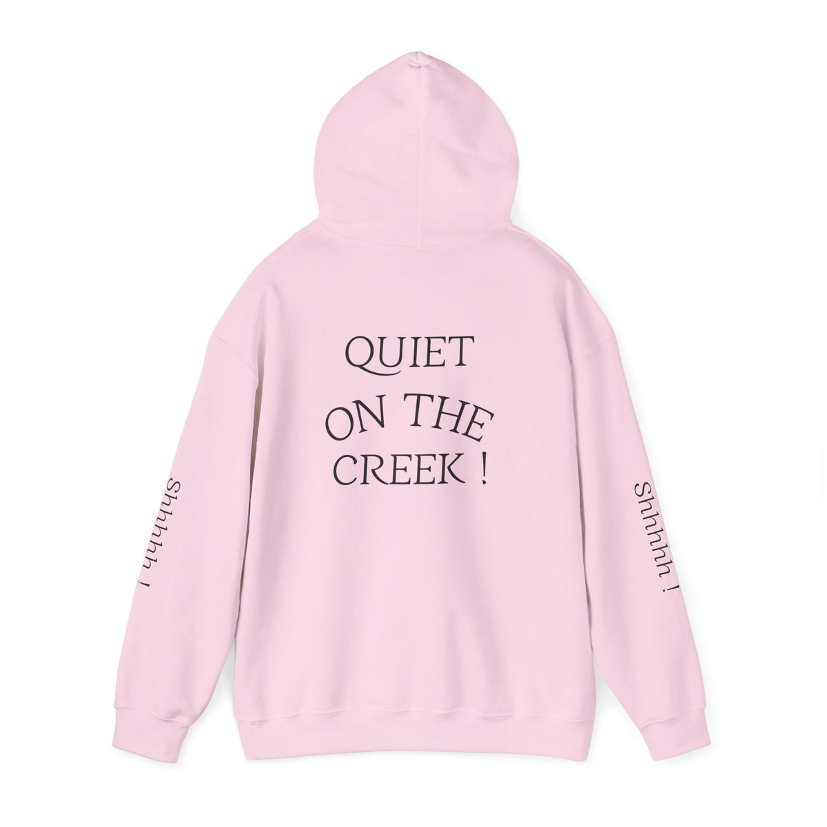 Shhhhhh! Hoodie | Quiet On The Creek Hoodie, Shhh Sleeve Design